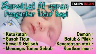 MUROTTAL PENGANTAR TIDUR BAYI GELISAH SUSAH TIDUR AGAR TIDUR, AYAT SUCI ALQURAN PENGANTAR TIDUR BAYI