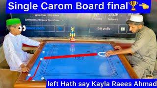 left Hand Say Kayla￼ Muhammad bilal K Sath Raees Ahmad ne final single Carom Board ￼ plz Subscribe￼￼