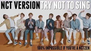 TRY NOT TO SING KPOP [18] NCT VERSION