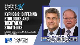 Kyphosis: Differing Etiologies and Treatment - Mladen Djurasovic, MD & John Dimar II, MD