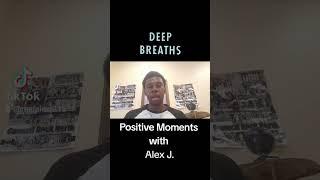 Positive Moments with Alex J. presents: Meditation#motivational #podcast  #morningwisdom