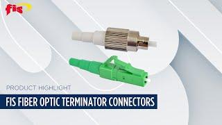 FIS Fiber Optic Terminator Connectors | Product Highlight