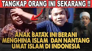 MENGHINA ALLAH DAN NABI!! ANAK BATAK SI PENISTA AGAMA ISLAM INI HARUS DI TANGKAP DAN DI PROSES HUKUM