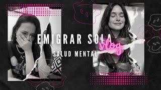 EMIGRAR SOLA: EPISODIO 2: SALUD MENTAL