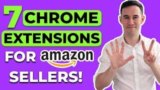 MY TOP 7 CHROME EXTENSIONS I USE FOR MY AMAZON ARBITRAGE BUSINESS