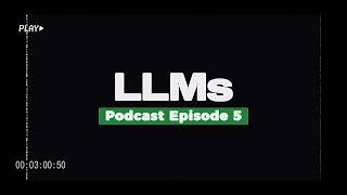 AI Podcast Ep5: LLMs: What are They?