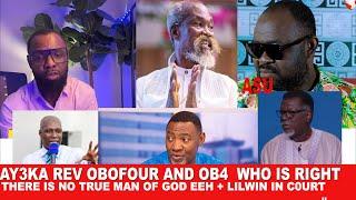 Ay3ka Rev Obofour and Ob4 who is right  there is know true Man of God in Ghana +Lilwin  in C0urt eeh