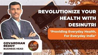 Revolutionize Your Health with DesiNutri - "Providing Everyday Health, For Everyday India"