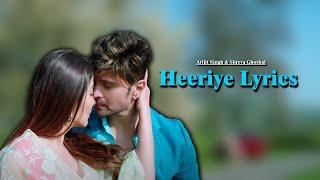 Heeriye Lyrics Video - Arijit Singh & Shreya Ghoshal - Himesh Reshammiya, Vishal Mishra - Lyricsilly
