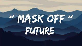 future - mask off (lyrics)
