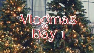 Vlogmas Day 1 | 2024