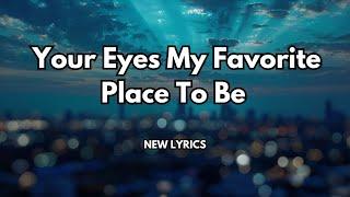 Your Eyes, My Favorite Place to Be Most beautiful love (lyrics) New English love️ song  2025