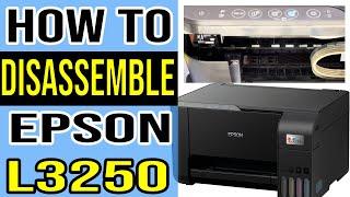 How to Disassemble Epson L3250 or L3251 Eco Tank Printer