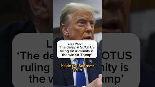 'Delay in SCOTUS ruling on immunity is the win for Trump': Lisa Rubin