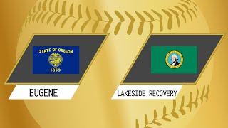 2024 NORTHWEST REGIONAL GAME 7: EUGENE (OREGON) VS LAKESIDE RECOVERY (WASHINGTON)  (8-8-24)