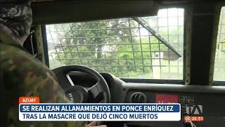 FF.AA. realiza allanamientos en minas de Camilo Ponce Enríquez tras masacre