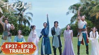 预告合集：EP37 - EP38 Trailer Collection【斗罗大陆之燃魂战 The Land of Warriors】#周翊然 #张予曦