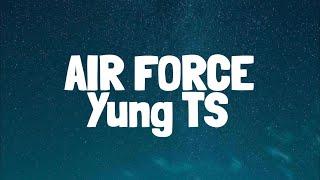 Yung TS - Airforce (Lyrics)