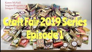 Craft Fair Series 2019 Episode 1 Mini Notes