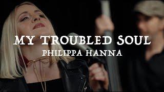 Philippa Hanna – My Troubled Soul (Official Live Video)