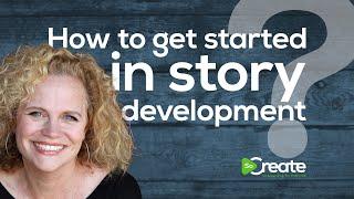 How to Get Started on a Story Development Career