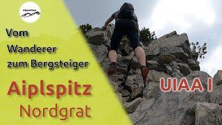 Vom Bergwanderer zum Bergsteiger - Tour 2: Aiplspitz Nordgrat