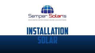 What to Expect when Installing Solar Panels - Solar Installation - Semper Solaris