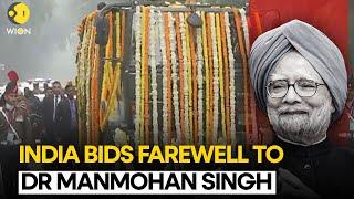 Manmohan Singh Death: India Bids Farewell To Former PM Dr Manmohan Singh | Last Rites | WION LIVE