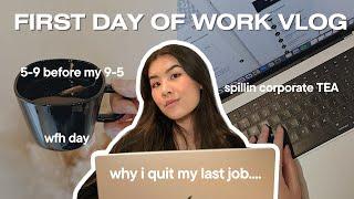 FIRST DAY OF WORK VLOG (why i'm back at a 9-5 after quitting, 5-9 morning routine, corporate tea...)