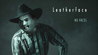 LEATHERFACE - "Friends with no Faces..."