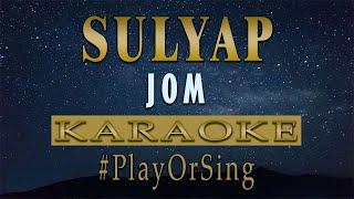 Sulyap - Jom (KARAOKE VERSION)