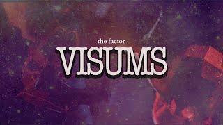 The Factor: "Visums"