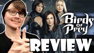 BIRDS OF PREY (2002) - Series Review!