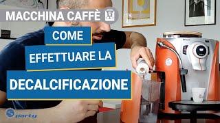 Come decalcificare la macchina da caffè - Tutorial sulla decalcificazione con prodotti professionali