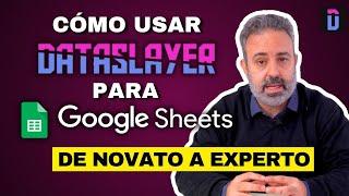 De novato a experto: Cómo usar Dataslayer para Google Sheets