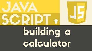 A Basic Calculator | Javascript | Tutorial 10