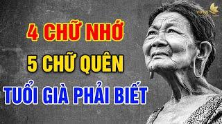 4 Chữ Nhớ, 5 Chữ Quên Tuổi Già Phải Biết - Vạn Điều Ý Nghĩa