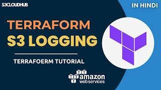 S3 logging in Tearraform | Terraform s3 logging Tutorial | @S3CloudHub