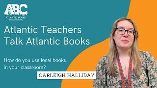 Atlantic Teachers Talk Atlantic Books: Carleigh Halliday