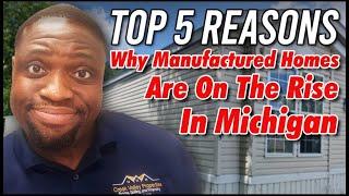 Top 5 Reasons Manufactured Homes Are On The Rise In Michigan 2024 [THINGS YOU NEED TO KNOW]