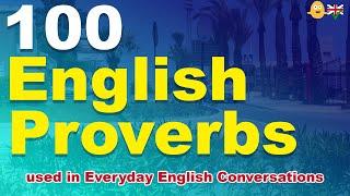 100 English Proverbs used in Everyday English Conversations (with meanings)