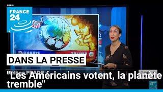 Présidentielle aux États-Unis : "Les Américains votent, la planète tremble" • FRANCE 24