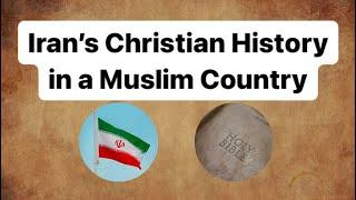 Iran’s Christian History in a Muslim Country