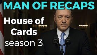 RECAP!!! - House of Cards: Season 3