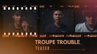 Troupe Trouble | Official Teaser Trailer