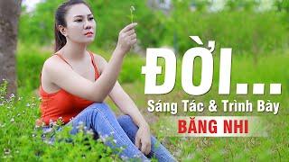 ĐỜI...MV Bolero | Sáng Tác & Trình Bày | Băng Nhi