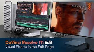 DaVinci Resolve 17 Edit Training - Visual Effects in the Edit Page