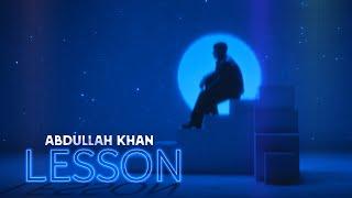 Abdullah Khan - Lesson (Official Video)