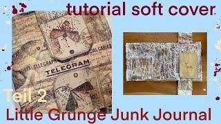 tutorial soft cover für junk journal little grunge