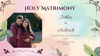 Holy Matrimony ||  Dr. Jithin & Dr. Achsah